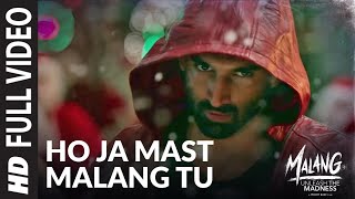 Ho Ja Mast Malang Tu Full Video  MALANG  Aditya Roy Kapur Disha Patani Anil Kapoor Kunal Kemmu [upl. by Lundell]