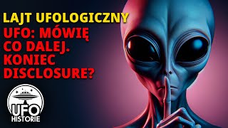 Prawda o UFO nie wyjdzie na jaw Mówię co dalej z Disclosure  ufo historie [upl. by Llessur688]