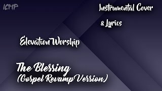 Elevation Worship  The Blessing Gospel Revamp Version Instrumental Cover [upl. by Annayi]