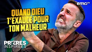 Quand Dieu texauce pour TON malheur  Prières inspirées  Jérémy Sourdril [upl. by Nemrak]