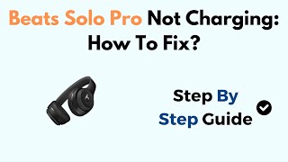 Beats Solo Pro Not Charging How To Fix [upl. by Ophelie]