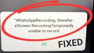 WhatsApp Recording therefore Screen Recording Temporarily unable to record Problem Solved 2023 [upl. by Eyllib]