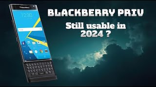 Blackberry Priv In 2024 Is it still usable [upl. by Kcirdla]