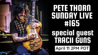 PETE THORN SUNDAY LIVE 165 special guest TRACII GUNS [upl. by Reave]