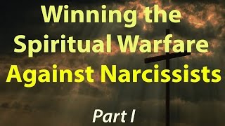 Winning the Spiritual Warfare against Narcissists – Part I SurvivorStories [upl. by Alhan257]