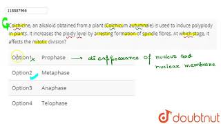 Colchicine an alkaloid obtained from a plant Colchicum autumnale is used to induce polyplody [upl. by Haramat85]