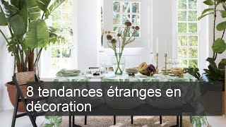 8 tendances étranges en décoration [upl. by Ahselrac753]