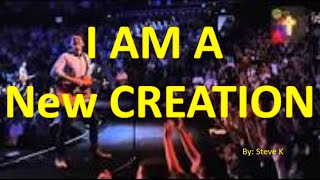 I Am A New Creation Live [upl. by Hibbert]