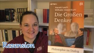 Rezension  Harald Lesch  Wilhelm Vossenkuhl Denker des Abendlandes [upl. by Eelyak63]