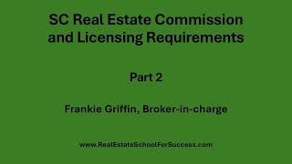 SC Real Estate Commission and Licensing Requirements  Part 2 [upl. by Sackville]