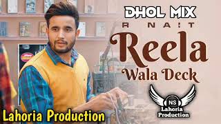 Reela Wala Deck Dhol Mix Rnait Ft SK Lahoria Production New Punjabi Song 2024 Remix [upl. by Yssenhguahs]