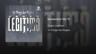 Grupo Legítimo  Noviembre Sin Ti  Audio Oficial [upl. by Sualokin923]