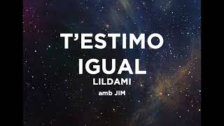 LILDAMI  TESTIMO IGUAL amb JIM  Lletra  Traduite au français [upl. by Bethel151]