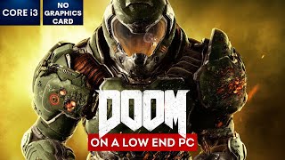 DOOM 2016 on Low End PC  NO Graphics Card  i3 [upl. by Hernando]