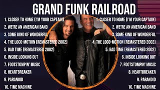 Grand Funk Railroad  Greatest Hits Full Album  Best Songs Collection 2024 [upl. by Leboff]