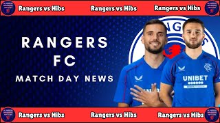 Rangers FC Vs Hibernian FC Match Day News [upl. by Ixel970]