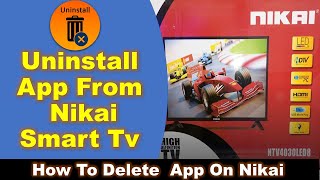 how to uninstall app on nikai smart tv led 4k [upl. by Hausmann]