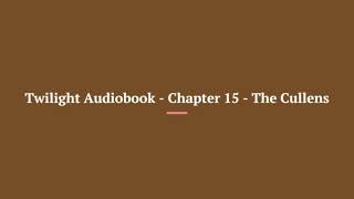 Twilight Audiobook Chapter 15 The Cullens [upl. by Suiratnauq388]