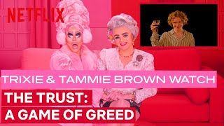 Drag Queens Trixie Mattel amp Tammie Brown React to The Trust A Game of Greed  Netflix [upl. by Clio603]