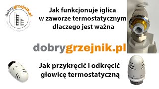 Jak podłączyć głowicę termostatyczną do grzejnika i jak funkcjonuje iglica w zaworze termostatycznym [upl. by Luap]