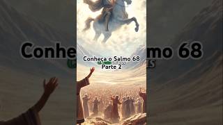 Salmo 68 – A Força e a Vitória de Deus para Nossa Vida Fortaleça Sua Fé e Esperança 2 [upl. by Mckale]