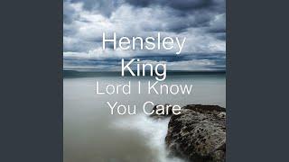 Lord I Know You Care [upl. by Wolfgang]