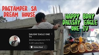 PAGTAMPER SA DREAM HOUSE HAPPY BIRTHDAY DALISAY EAGLE ONE TV [upl. by Belle142]