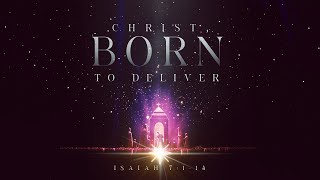 25 December 2023  Christ Born To Deliver  Isaiah 7114 [upl. by Janna]