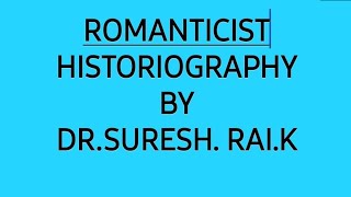 The Romantic School of Historiography Mangalore University History [upl. by Thayne63]