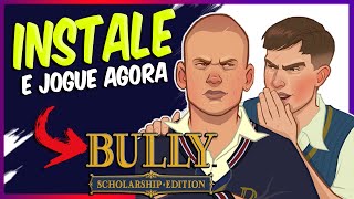 COMO INSTALAR BULLY SCHOLARSHIP EDITION PT BR NO PC l ASSISTA ATÉ O FINAL [upl. by Emmet]