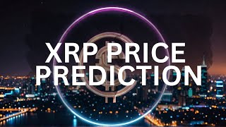 XRP to 100 Shocking Analysis and Prediction [upl. by Riatsala]