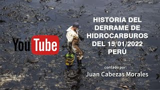 Historia del Derrame de Hidrocarburo 2022  Juan Cabezas Morales [upl. by Gnehp946]