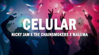 Celular  Nicky Jam x The Chainsmokers x Maluma  LETRA [upl. by Howes]