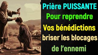 Prière PUISSANTE Pour Récupérer Vos bénédictions et brisé les blocages que lennemi a placé sur vous [upl. by Otila]