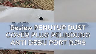 Review PENUTUP DUST COVER PLUG PELINDUNG ANTI DEBU PORT RJ45 RJ 45 LAN ETHERNET [upl. by Quarta]