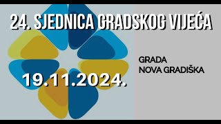 24 SJEDNICA GRADSKOG VIJEĆA GRADA NOVA GRADIŠKA [upl. by Clauddetta161]