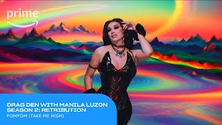 Drag Den with Manila Luzon Season 2 Retribution Pompom Take Me High Music Video  Prime Video [upl. by Latsyrcal]