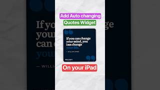 How to add Auto Changing Quotes Widget on Your iPad in under 60 seconds  Shorts ipad quotes [upl. by Metts]