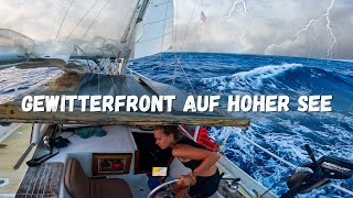 60 Knoten Gewitterfront auf hoher See  7 Tage duch den Golfstrom Teil 2 [upl. by Azil]