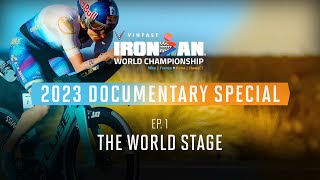 Ep 1 The World Stage  2023 VinFast IRONMAN World Championship Documentary Special [upl. by Eeneg599]