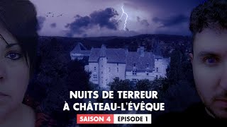 S4  EP1  Nuits de TERREUR à ChâteauLÉvêque Enquête Paranormale  Chasseur de Fantômes [upl. by Demodena]