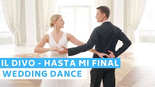 IL DIVO  HASTA MI FINAL  Romantic First Dance  Waltz  Wedding Dance ONLINE [upl. by Hooge]