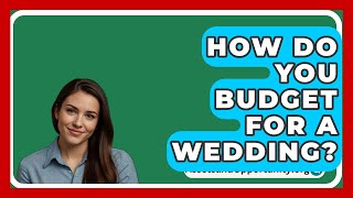 How Do You Budget For A Wedding  AssetsandOpportunityorg [upl. by King251]