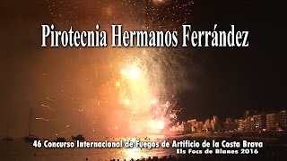 Els Focs de Blanes 2016 Pirotecnia Hermanos Ferrández [upl. by Eelyr]