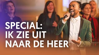 Special Ik zie uit naar de Heer Adventsliederen  Nederland Zingt [upl. by Stig]