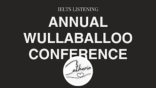 LISTENING Recent actual test VOL 1  TEST 1  PART 2  Annual Wullaballoo Conference [upl. by Edurtreg]