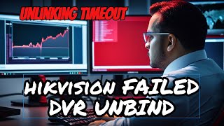 Unbinding Hikvision DVR How to Troubleshoot SADP Tools Failed Unbind  Unbind Unlinking Timeout [upl. by Janice]