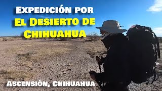 Expedición Desierto de Chihuahua  De Laguna Guzmán a Col Veracruz en Ascensión Chihuahua 40 kms [upl. by Nirrad]