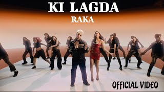 KI LAGDA OFFICIAL MUSIC VIDEO RAKA  LATEST PUNJABI SONG 2024  RAKA NEW SONG [upl. by Atnamas992]