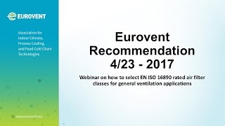 Webinar Eurovent Recommendation 423 on the selection of EN ISO 16890 rated air filter classes [upl. by Peednam]